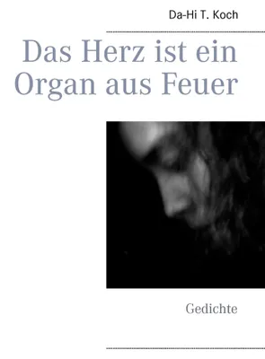 Produktbild von Das Herz ist ein Organ aus Feuer