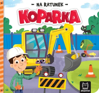 Produktbild von Książeczka Na ratunek koparka / Aksjomat