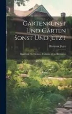 Obrázek produktu pro Gartenkunst Und Gärten Sonst Und Jetzt