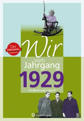 Image de Wir vom Jahrgang 1929 - Kindheit und Jugend