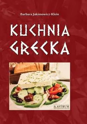 Image de Kuchnia grecka - Barbara Jakimowicz-Klein (Literatur und Kulinarik auf Polnisch)