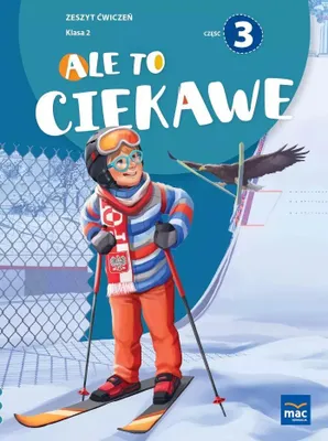 Obrázok produktu pre Ale to ciekawe!. Zeszyt ćwiczeń. Klasa 2. Część 3