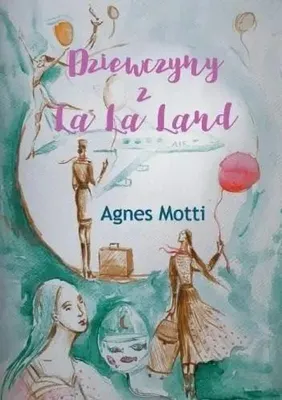 Obrázek produktu pro Dziewczyny z La La Land - Agnes Motti