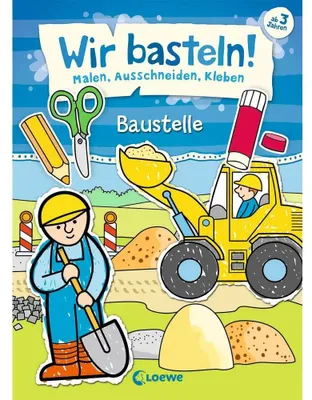 Produktbild von Wir basteln! - Malen, Ausschneiden, Kleben - Baustelle