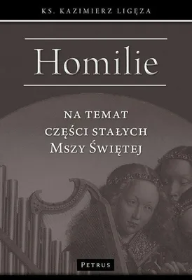 Image de Kazimierza Ligęzy Homilie o Mszy Świętej