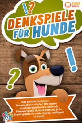 Immagine prodotto di Denkspiele für Hunde: Das geniale Denksport Trainingsbuch mit den 130 besten Hundespielen für eine optimale Förderung und Hundeerziehung (inkl. Trainingsplan für Agility, Intelligenz & Spaß)