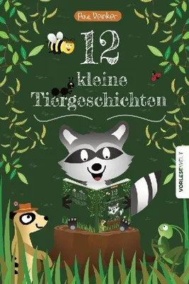 Produktbild von 12 Tier-Vorlesegeschichten für Kinder ab 3 Jahren und zum Selberlesen ab 6 Jahren