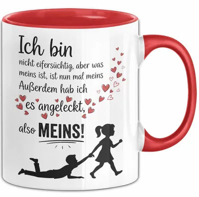 Produktbild von Beziehung Tasse Geschenk Ich Bin Nicht Eifersuechtig Meins Geschenkidee Lustig (Rot)
