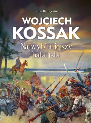 Zdjęcie produktu dla Wojciech Kossak Najwybitniejszy batalista