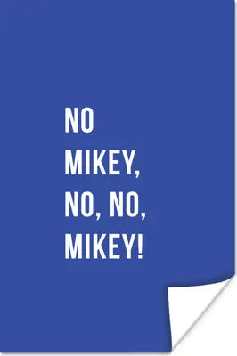 Produktbild von MuchoWow® Poster Zitate - Nein Mikey, nein, nein, Mikey! - Blau 40x60 cm - Plakate für die Wand - Poster Babyzimmer