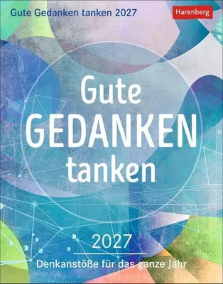 Produktbild von Gute Gedanken tanken Tagesabreißkalender 2027 - Denkanstöße für das ganze Jahr