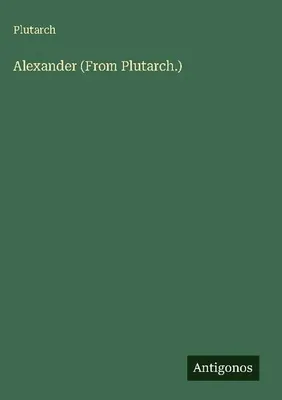 Produktbild von Alexander (From Plutarch.)