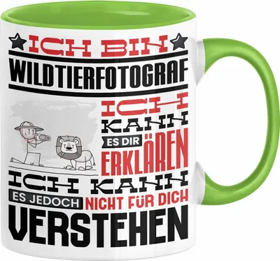Produktbild von Wildtierfotograf Geschenk Kaffee-Tasse Geschenkidee für Wildtierfotograf Ich Bin Wildtierfotograf Ich Kann Es Dir Erklären Jedoch Nicht Für Dich Verstehen Spruch Lustig (Grün)