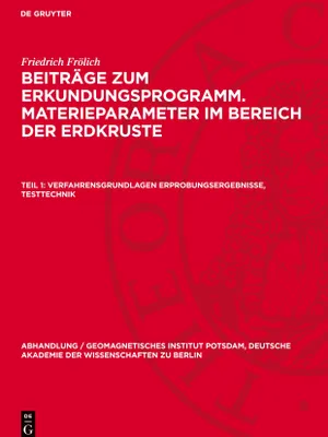 Produktbild von Beiträge zum Erkundungsprogramm. Materieparameter im Bereich der Erdkruste, Teil 1, Verfahrensgrundlagen Erprobungsergebnisse, Testtechnik