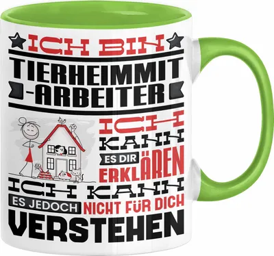 Produktbild von Tierheimmitarbeiter Geschenk Kaffee-Tasse Geschenkidee für Tierheimmitarbeiter Ich Bin Tierheimmitarbeiter Ich Kann Es Dir Erklären Jedoch Nicht Für Dich Verstehen Spruch Lustig (Grün)