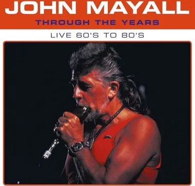 Obrázek produktu pro John Mayall: Through The Years: Live 60's to 80's (Limited Special Edition) (Blue Vinyl)
