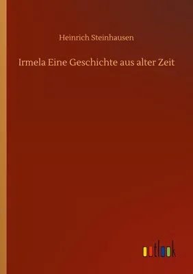 Produktbild von Irmela Eine Geschichte aus alter Zeit