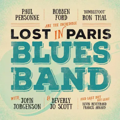 Produktbild von Robben Ford, Paul Personne & Ron Thal: Lost In Paris Blues Band (180g) - - (LP / L)