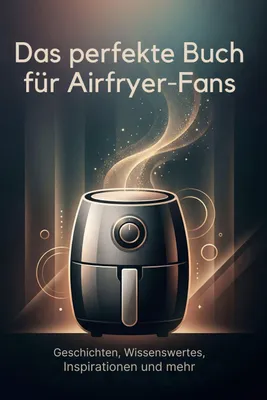 Produktbild von Das perfekte Buch für Airfryer-Fans