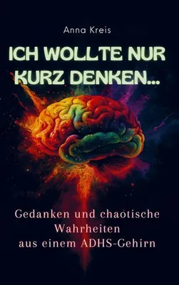 Produktbild von Ich wollte nur kurz denken...