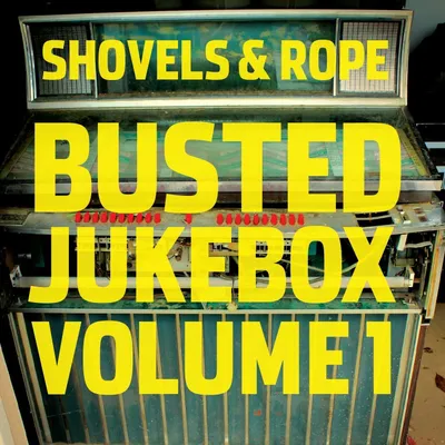 Produktbild von Shovels & Rope-Busted Jukebox Vol.1