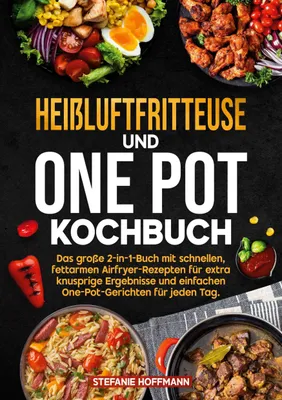 Produktbild von Heißluftfritteuse und One Pot Kochbuch