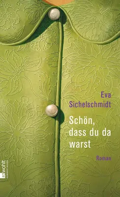 Cover: Schön, dass du da warst (Hardcover) von Eva Sichelschmidt