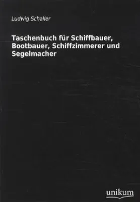 Image de Taschenbuch für Schiffbauer, Bootbauer, Schiffzimmerer und Segelmacher