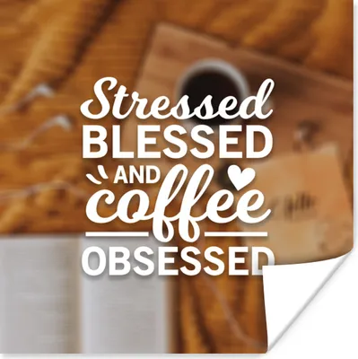Produktbild von MuchoWow® Poster Kaffee - Zitate - Gestresst, gesegnet und Kaffee 100x100 cm - Babyzimmer