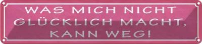Produktbild von vianmo Blechschild 10x46 cm was nicht glücklich macht weg Spruch Zitat