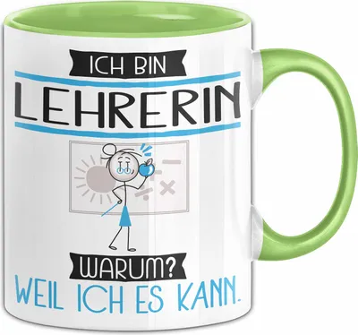 Produktbild von Lehrerin Tasse Geschenk Ich Bin Lehrerin Warum Weil Ich Es Kann Geschenkidee Geburtstag (Grün)