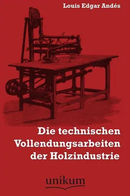 Immagine prodotto di Die technischen Vollendungsarbeiten der Holzindustrie
