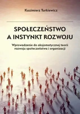 Image de Społeczeństwo a instynkt rozwoju - KAZIMIERZ TURKIEWICZ