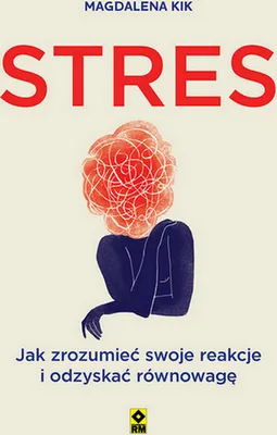 Image de Stres. Jak zrozumieć swoje reakcje i odzyskać równowagę