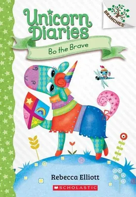 Zdjęcie produktu dla Bo the Brave: A Branches Book (Unicorn Diaries #3)