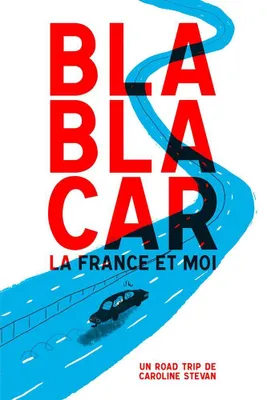 Image de BlaBlaCar, la France et moi : Un roadtrip