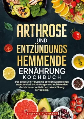 Produktbild von Arthrose und Entzündungshemmende Ernährung Kochbuch