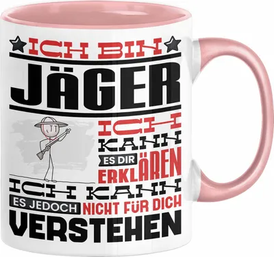 Produktbild von Jäger Geschenk Tasse Lustige Geschenkdiee für einen Jäger Geburtstag Ich Bin Jäger Ich Kann Es Dir Erklären Aber Nicht Für Dich Verstehen (Rosa)