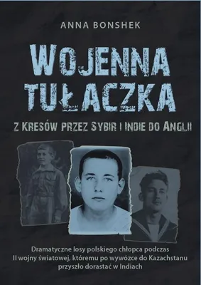 Produktbild von Wojenna tułaczka - Opowieść o tułaczce z Kresów przez Sybir i Indie do Anglii