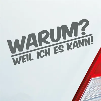 Produktbild von Auto Aufkleber Warum ? Weil ich es kann Spruch 19x6 cm Grau Sticker Heckscheibenaufkleber