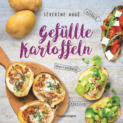 Productafbeelding van Gefüllte Kartoffeln - neue Lieblingsgerichte: einfach, überraschend, köstlich. Pimp your potato - so wird die Sättigungsbeilage zum Hauptgericht