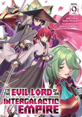 Produktbild von I'm the Evil Lord of an Intergalactic Empire! (Light Novel) Vol. 9