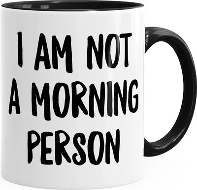 Produktbild von Spruch-Tasse I am not a morning person Spruch Sprüche Quote Fun Kaffeetasse Teetasse Keramiktasse MoonWorks® schwarz unisize