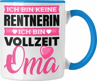 Produktbild von Trendation - Oma Tasse Geschenk Spruch Ich Bin Keine Rentnerin Ich Bin Vollzeit Oma (Blau)