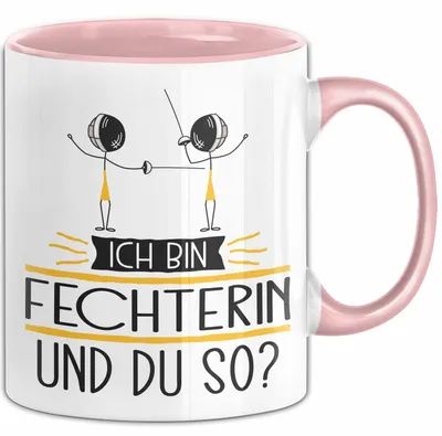 Produktbild von Fechterin Tasse Geschenk Ich Bin Fechterin Und Du So Geschenkidee Lustiger Spruch Becher (Rosa)