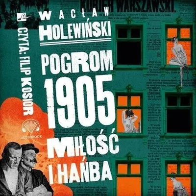 Immagine prodotto di Pogrom 1905 Miłość i hańba - Wacław Holewiński (Hörbuch auf Polnisch)