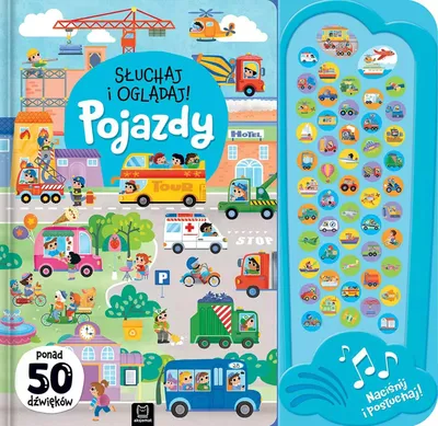 Zdjęcie produktu dla Sluchaj i ogladaj! Pojazdy. Ponad 50 dzwiekow