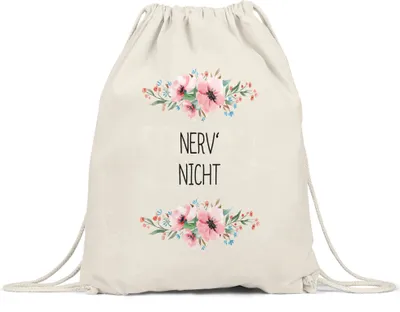 Produktbild von Nerv mich nicht Turnbeutel Gymsack lustig sarkastisch humorvoll Tasse mit Blumen Motiv Geschenk
