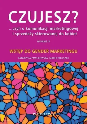 Image de Czujesz czyli o komunikacji marketingowej i sprzedaży skierowanej do kobiet - Katarzyna Pawlikowska, Marek Poleszak (Wirtschaft und Business auf Polnisch)