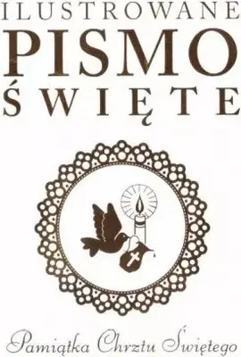 Zdjęcie produktu dla Ilustrowane Pismo Święte. Pamiątka Chrztu Świetego